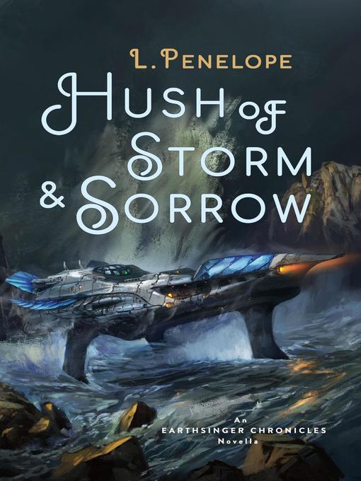 Title details for Hush of Storm & Sorrow by L. Penelope - Available